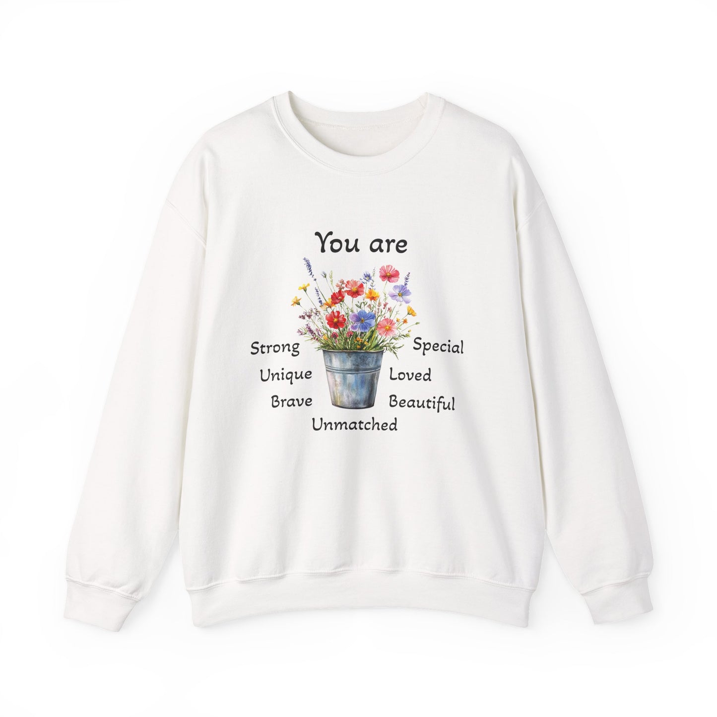 Inspirational Floral Sweatshirt - You Are Strong, Unique, Loved, Brave, Special - Perfect for Gifts, Cozy Homewear, Positive Vibes