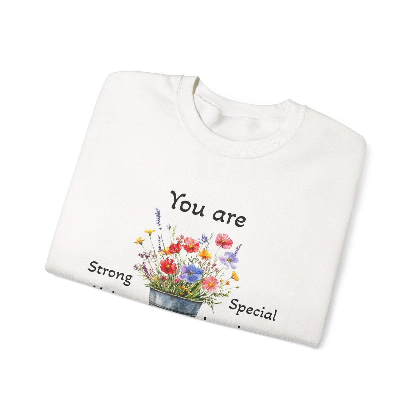 Inspirational Floral Sweatshirt - You Are Strong, Unique, Loved, Brave, Special - Perfect for Gifts, Cozy Homewear, Positive Vibes