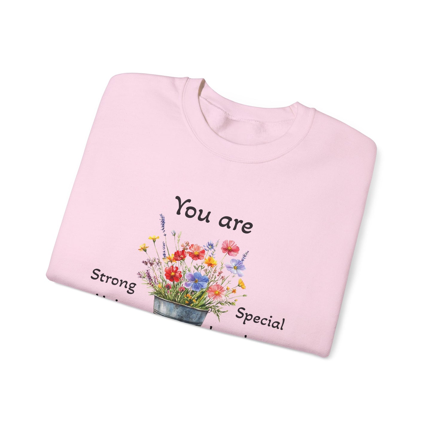 Inspirational Floral Sweatshirt - You Are Strong, Unique, Loved, Brave, Special - Perfect for Gifts, Cozy Homewear, Positive Vibes