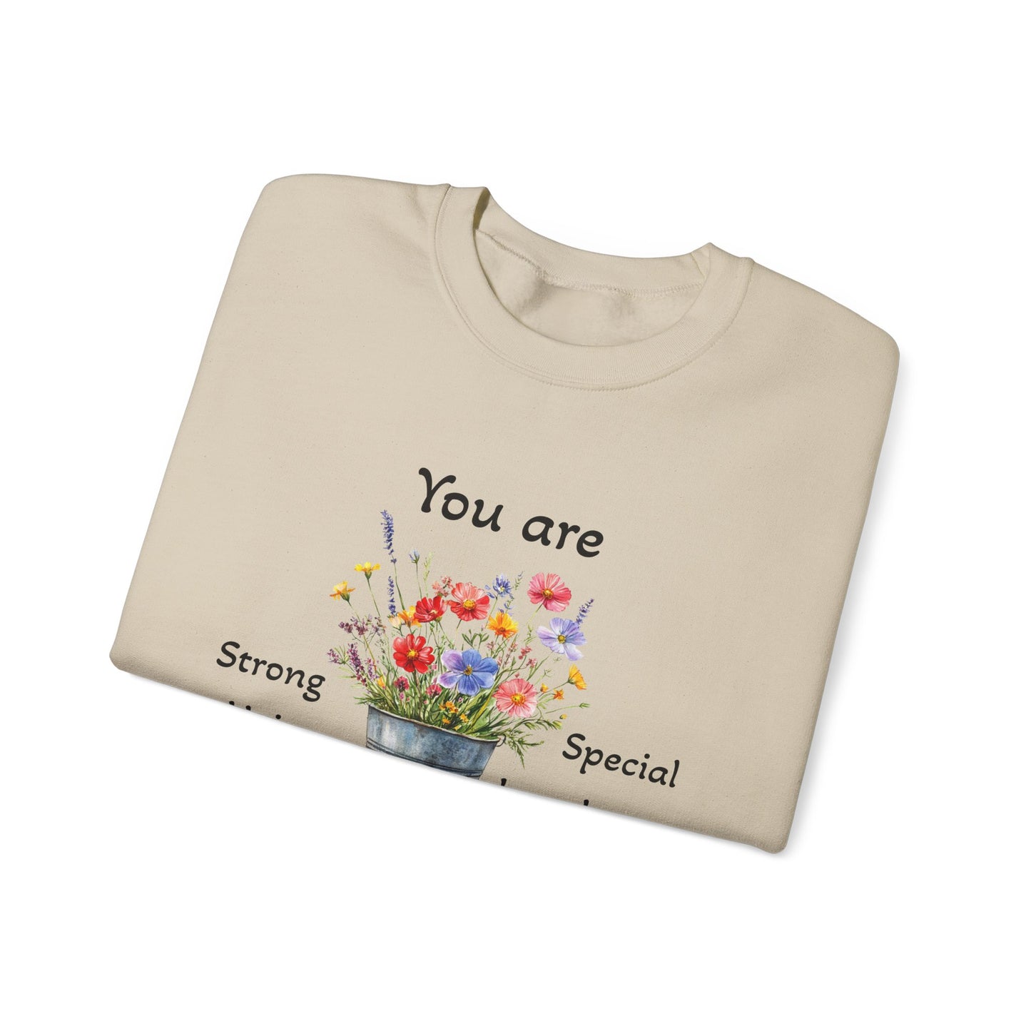 Inspirational Floral Sweatshirt - You Are Strong, Unique, Loved, Brave, Special - Perfect for Gifts, Cozy Homewear, Positive Vibes