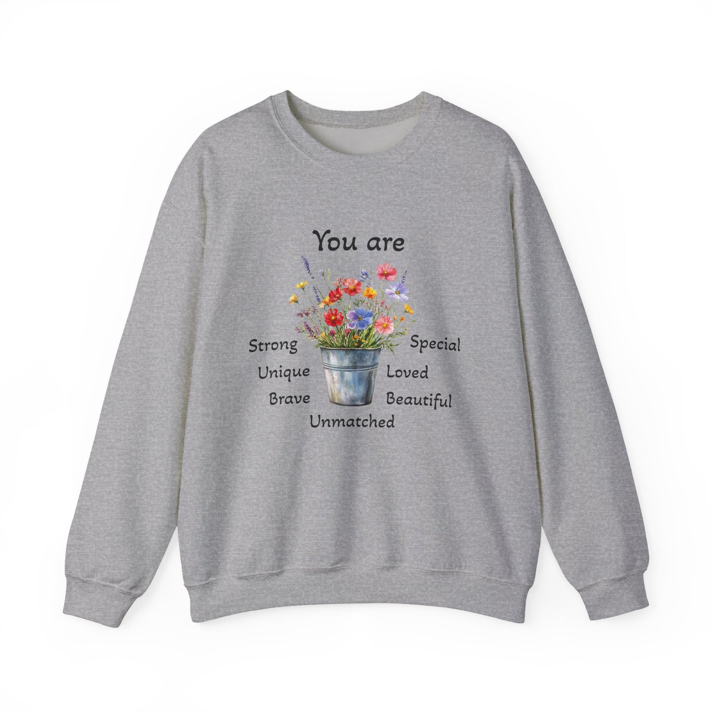 Inspirational Floral Sweatshirt - You Are Strong, Unique, Loved, Brave, Special - Perfect for Gifts, Cozy Homewear, Positive Vibes