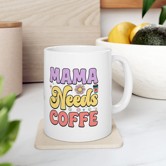 Mama Needs Coffee Ceramic Mug - Cute Gift for Moms, Coffee Lovers, Mothers Day, Birthday, Kitchen Decor
