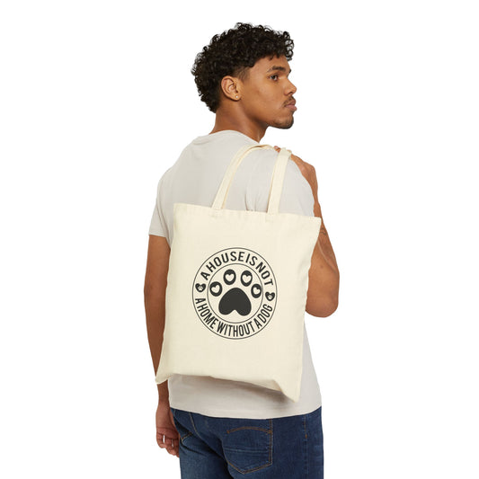 Dog Lover Canvas Tote Bag - A House Is Not A Home Without A Dog - Pet Owner Gift Bag - Eco-Friendly Shopping Tote