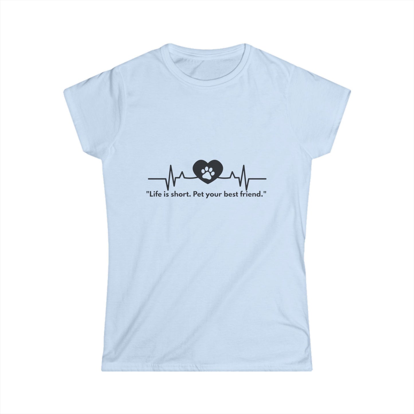 Heartfelt Pet Lover's Tee - Life is Short, Pet Your Best Friend, Cute Animal Shirt, Gifts for Pet Owners, Animal Lovers, Casual Wear